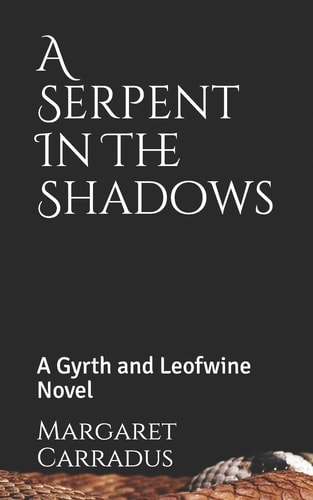 A Serpent in the Shadows A Gyrth and Leofwine Novel