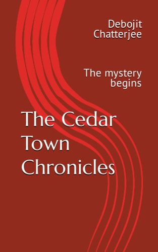 The Cedar Town Chronicles The Mystery Begins