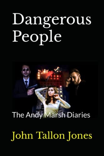 Dangerous People The Andy Marsh Diaries