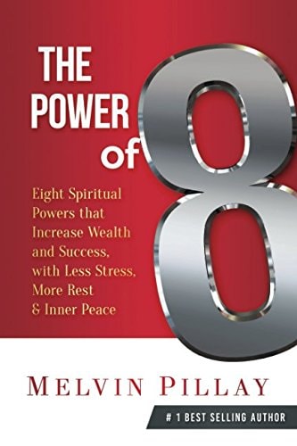 The Power Of 8 Eight Spiritual Powers That Increase Wealth and Success, with Less Stress, More Rest and Inner Peace
