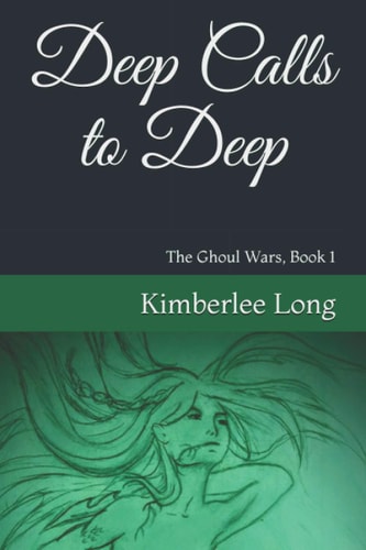 Deep Calls to Deep The Ghoul Wars Book 1