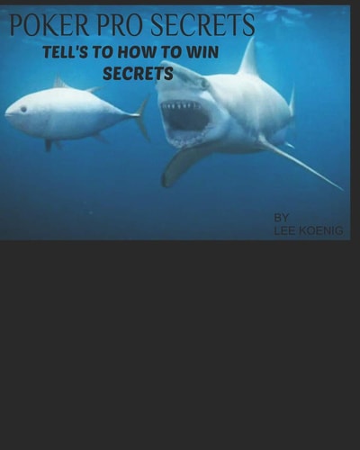 Poker Pro Secrets Tells to How to Win