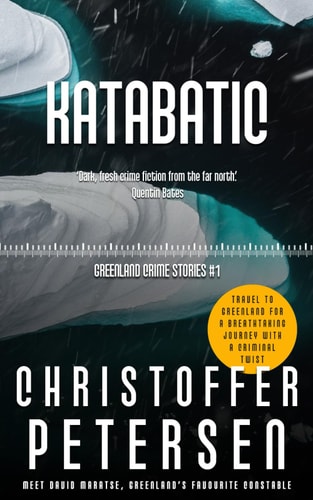 Katabatic A Short Story of Murder and Shame in the Arctic