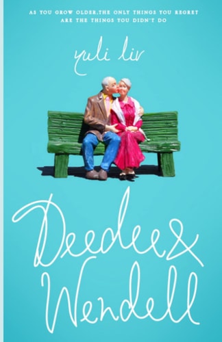 Deedee And Wendell A Journey Of Letting Go, and the Little Things Between.