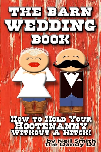 The BARN WEDDING BOOK How To Hold Your Hootenanny Without A Hitch!