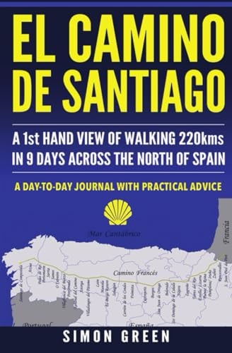 El Camino de Santiago A 1st Hand View of Walking 220kms in 9 Days Across the North of Spain
