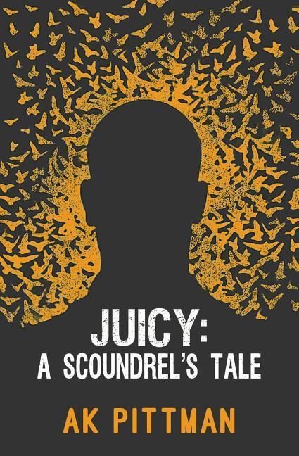 Juicy: A Scoundrels Tale