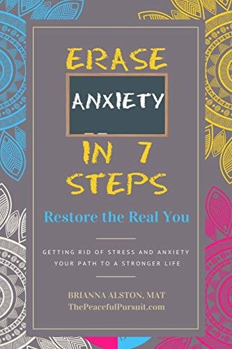 Erase Anxiety In 7 Steps Restore the Real You