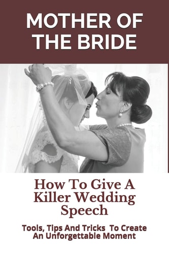 Mother of the Bride How To Give A Killer Wedding Speech