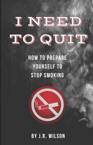I Need to Quit How to Prepare Yourself to Stop Smoking