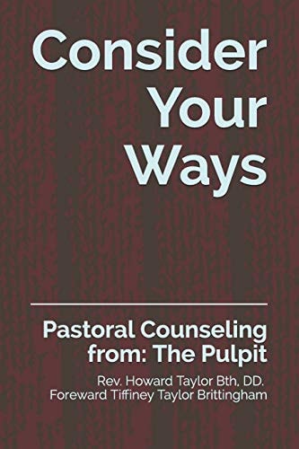 Consider Your Ways Pastoral Counseling From: The Pulpit