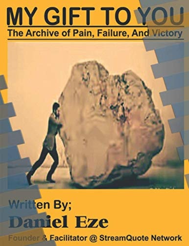 My Gift To You The Archive of Pain, Failure, & Victory