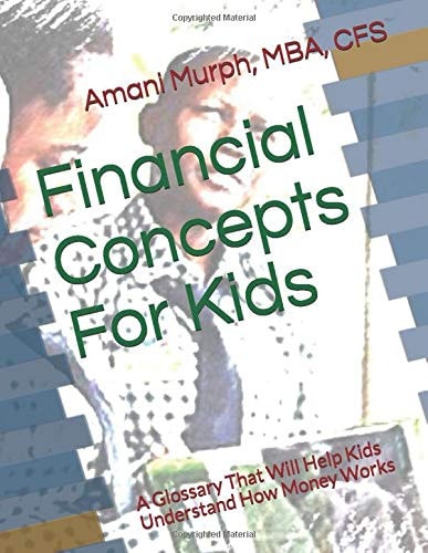 Financial Concepts For Kids A Glossary That Will Help Kids Understand How Money Works