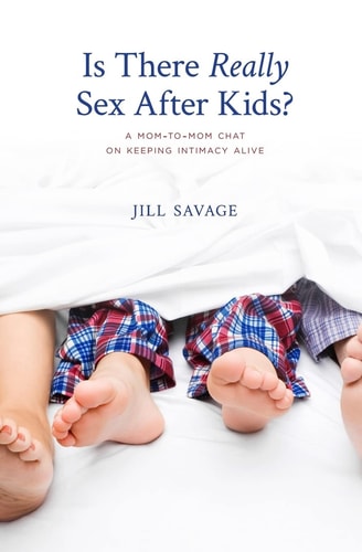 Is There Really Sex After Kids? A Mom-To-Mom Chat on Keeping Intimacy Alive