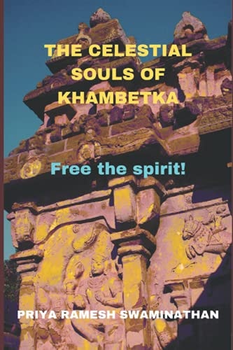 The Celestial Souls of Khambetka Free the Spirit!
