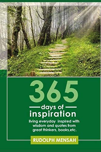 365 Days of Inspiration Living Everyday Inspired with Wisdom and Quotes from Great Thinkers, Books, Etc.