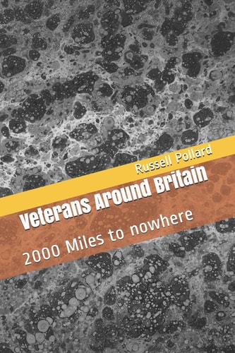 Veterans Around Britain 2000 Miles to Nowhere