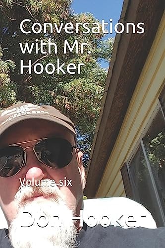 Conversations with Mr. Hooker Volume Six