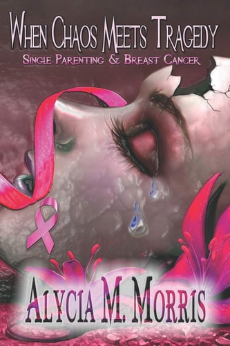 When Chaos Meets Tragedy (single Parenting+breast Cancer)