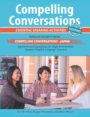 Compelling Conversations - Japan Essential Speaking Activities for Japanese English Language Learners