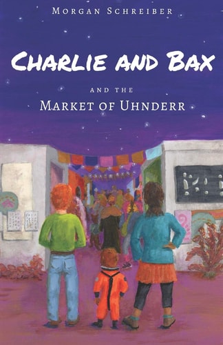 Charlie and Bax And the Market of Uhnderr
