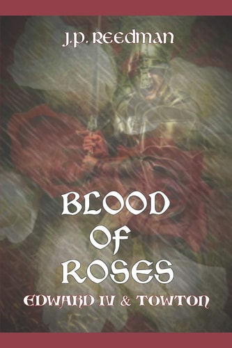 Blood of Roses Edward IV and Towton