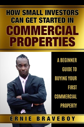 How Small Investors Can Get Started in Commercial Properties a Beginner Guide to Buying Your First Commercial Property . Get Staryted in Commercial Real Estate How Small Investors Can Make Big Money