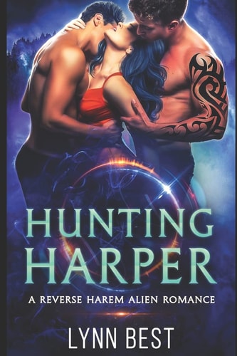 Hunting Harper An Alien Abduction Reverse Harem Romance