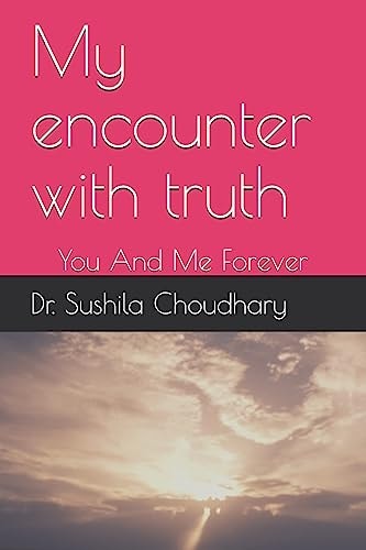 My Encounter with Truth You and Me Forever