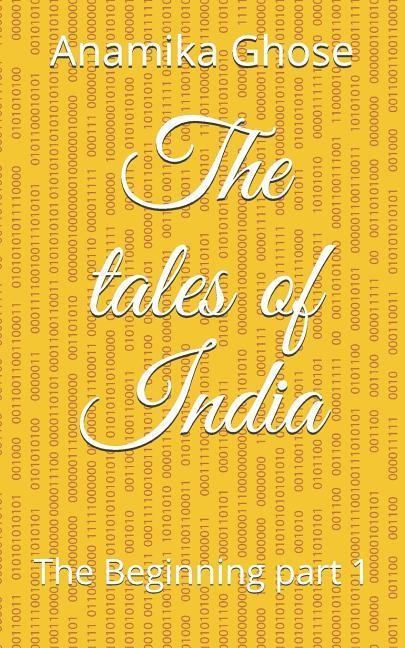 The tales of India: The Beginning part1