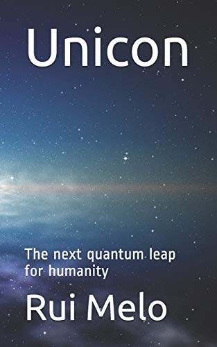 Unicon The Next Quantum Leap for Humanity