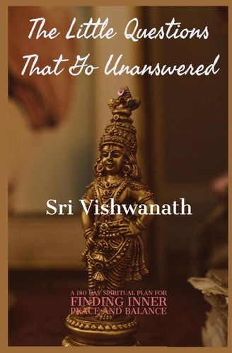 The Little Questions That Go Unanswered A 180 Day Spiritual Plan for Finding Inner Peace and Balance