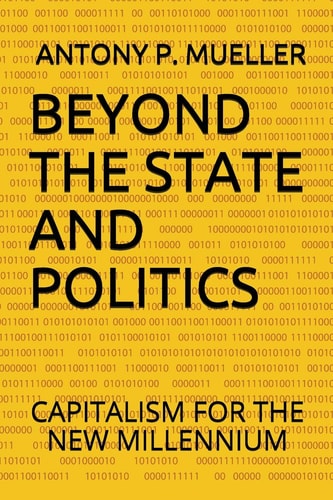 Beyond the State and Politics Capitalism for the New Millennium