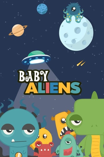 Baby Aliens The Baby Aliens Are Coming to Earth. Each of Them Has a Unique Character, and Something It Likes to Do