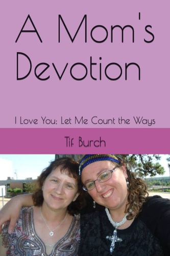 A Mom's Devotion I Love You; Let Me Count the Ways