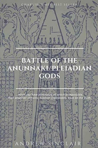 Battle of The Anunnaki/Pleiadian Gods