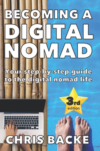Becoming a Digital Nomad Your Step by Step Guide to the Digital Nomad Lifestyle