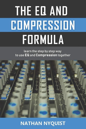The Eq and Compression Formula Learn the Step by Step Way to Use Eq and Compression Together