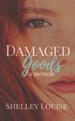 Damaged Goods A Memoir