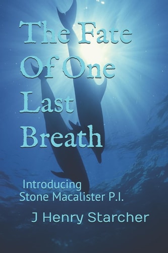 The Fate of One Last Breath Introducing Stone Macalister Mysteries