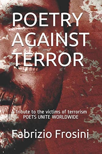 Poetry Against Terror A Tribute to the Victims of Terrorism - Poets Unite Worldwide