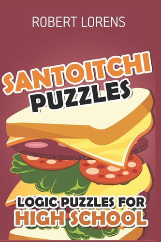 Logic Puzzles for High School Santoitchi Puzzles