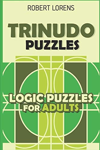 Logic Puzzles for Adults Trinudo Puzzles