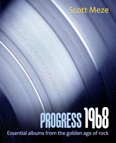 Progress 1968 Essential Albums from the Golden Age of Rock