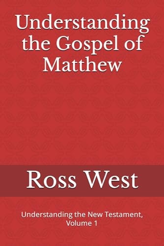 Understanding the Gospel of Matthew Understanding the New Testament, Volume 1