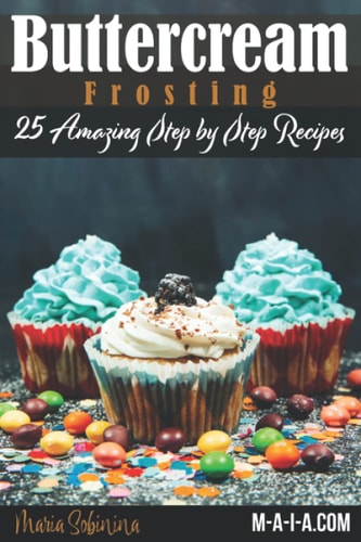 Buttercream Frosting 25 Amazing Step by Step Recipes