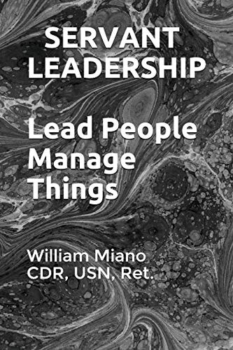 Servant Leadership Lead People, Manage Things