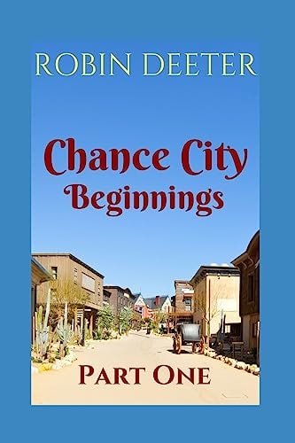 Chance City Beginnings Part One Chance City Prequel