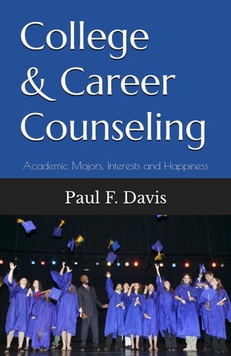 College and Career Counseling Academic Majors, Interests and Happiness