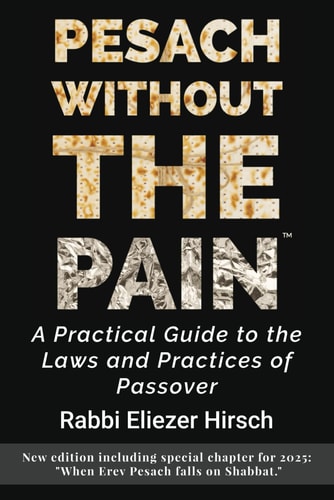 Pesach Without the Pain A Practical Guide to the Laws and Practices of Passover